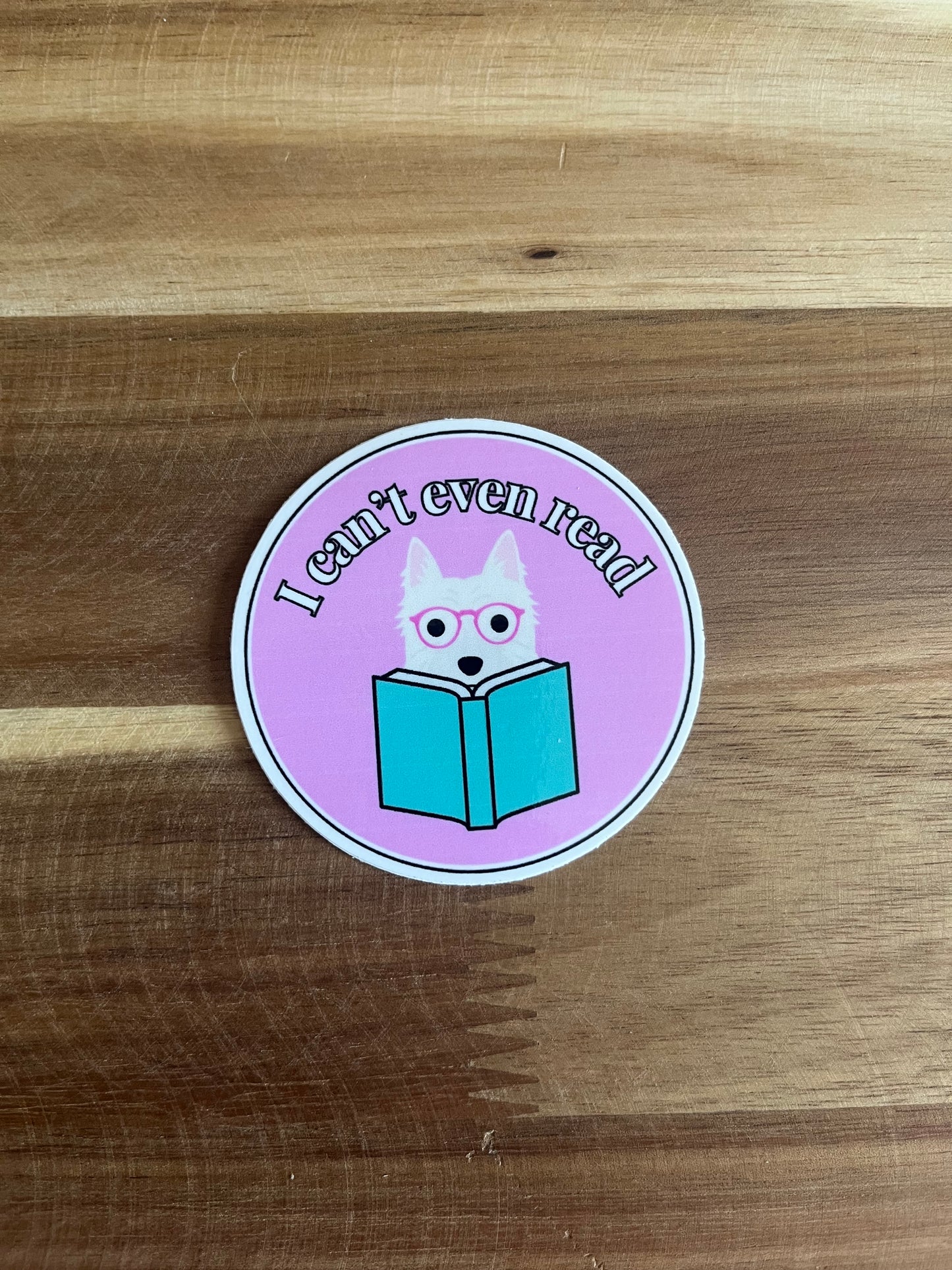 Westie Can't Even Read Sticker
