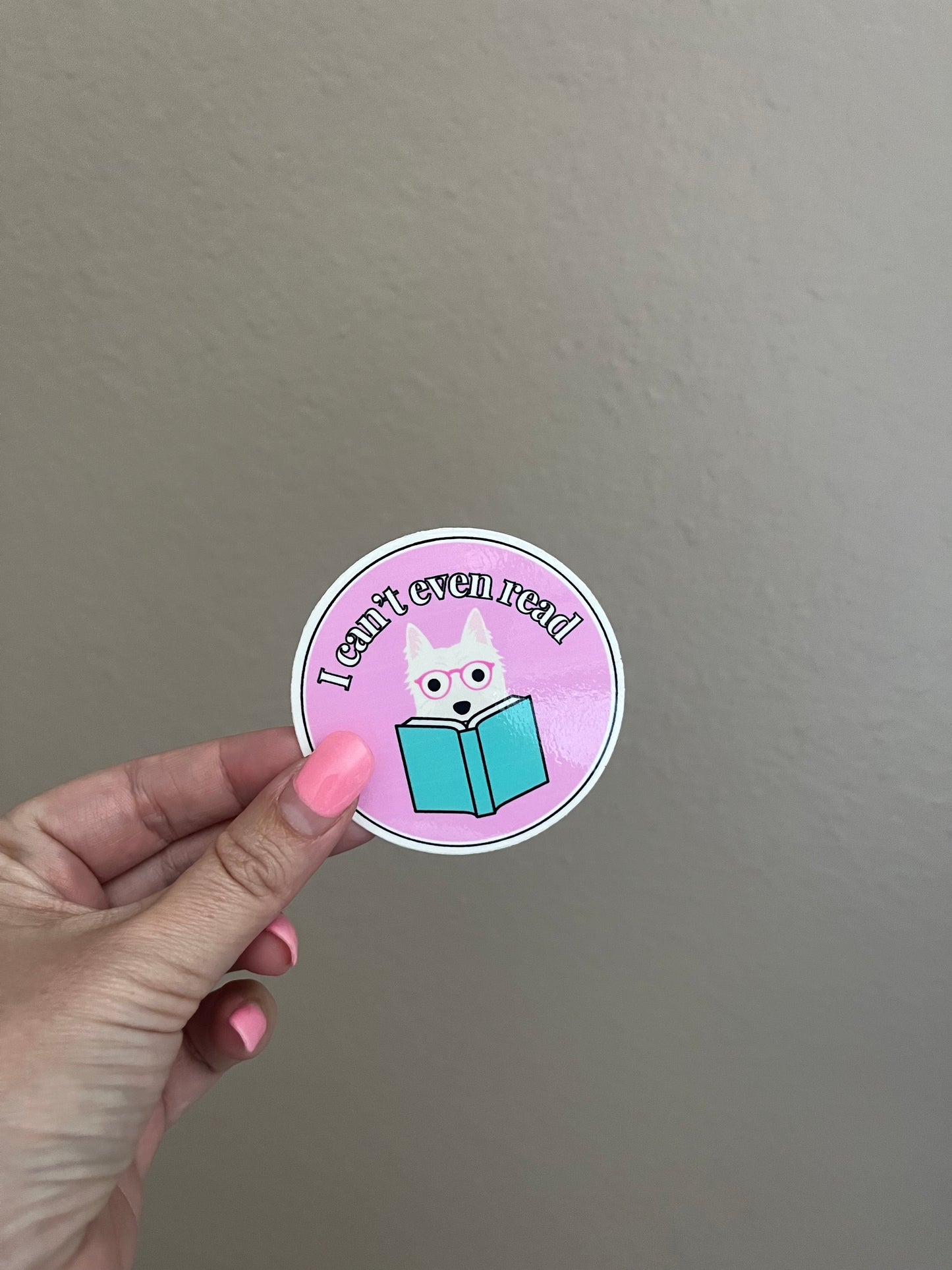 Westie Can't Even Read Sticker