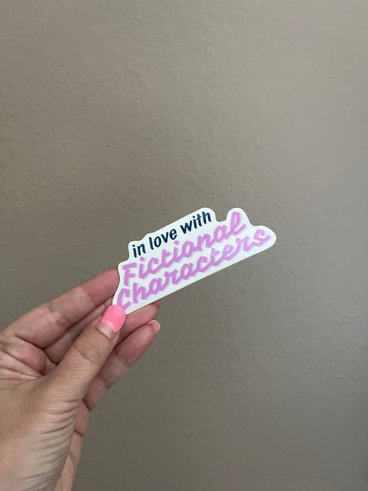 In Love with Fictional Characters 2.5" Sticker
